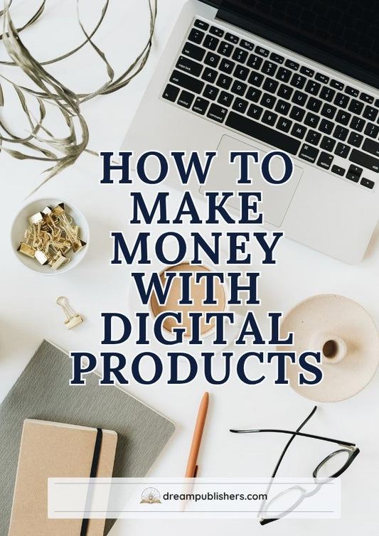 How To Make Money With Digital Products